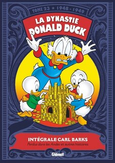 Front cover_La dynastie Donald Duck, Vol. 23. Perdus dans les Andes : et autres histoires : 1948-1949