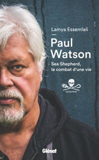 Front cover_Paul Watson : Sea Shepherd, le combat d'une vie