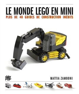 Front cover_Le monde Lego en mini : plus de 40 guides de construction inédits