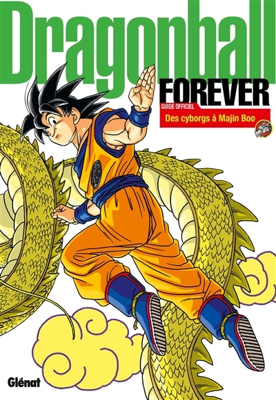 Couverture_Dragon ball forever : guide officiel : des cyborgs à Majin Boo