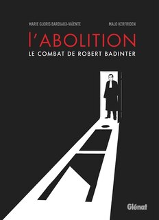 Couverture_L'abolition : le combat de Robert Badinter