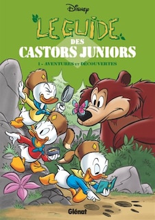 Le guide des castors juniors, Vol. 1. Aventures et découvertes