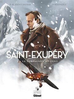 SAINT-EXUPÉRY TOME 3: LE COMPAGNON DU VENT