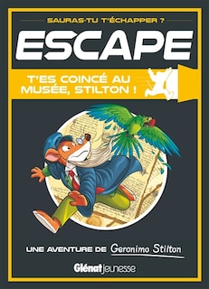 Couverture_Escape T'es Coince Au Musee Stilton