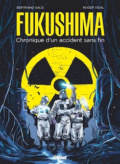 Fukushima: chronique d'un accident sans fin