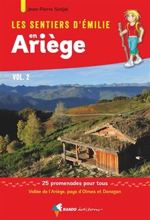 Front cover_Les sentiers d'Emilie en Ariège, Vol. 2. Vallée de l'Ariège, pays d'Olmes & Donezan : 25 promenades pour tous