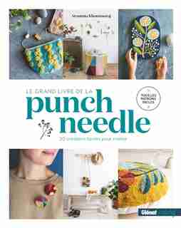 Grand livre de la punch needle -le by Arounna Khounnoraj