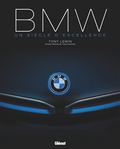 Bmw un siecle d'excellence