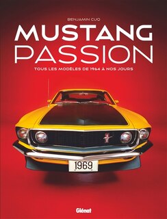 Couverture_Mustang passion : tous les modèles de 1964 à nos jours