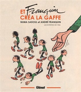 Front cover_Et Franquin créa la gaffe : les entretiens de 1985