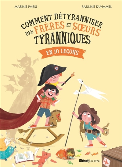 Couverture_Comment détyranniser des frères et soeurs tyranniques en 10 leçons