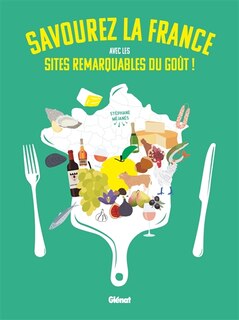 Couverture_Savourez la France avec les sites remarquables du goût !