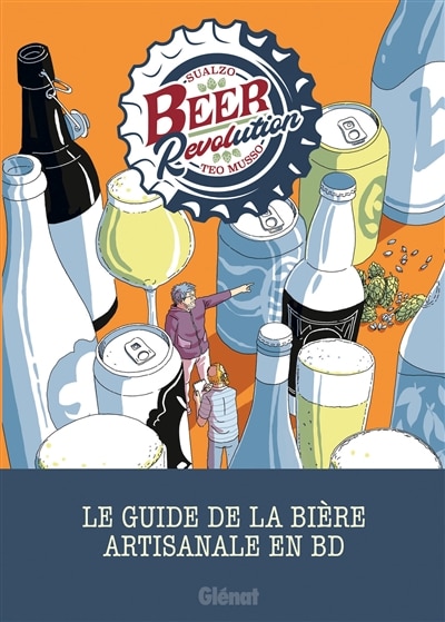 Beer revolution: le guide de la bière artisanale en BD