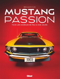 Front cover_Mustang passion : tous les modèles de 1964 à nos jours