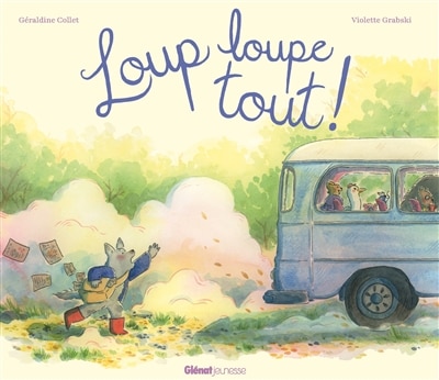 Couverture_Loup loupe tout !