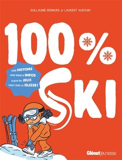 Front cover_100 % ski : une histoire, une mine d'infos : plein de jeux, tout sur la glisse !