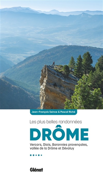 Couverture_Drôme : les plus belles randonnées : Vercors, Diois, Baronnies provençales, vallée de la Drôme et Dévoluy