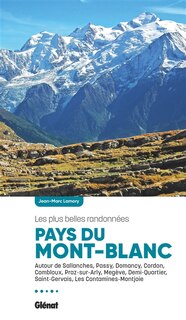 Couverture_Pays du Mont-Blanc : les plus belles randonnées : autour de Sallanches, Passy, Domancy, Cordon, Combloux, Praz-sur-Arly, Megève, Demi-Quartier, Saint-Gervais, Les Contamines-Montjoie