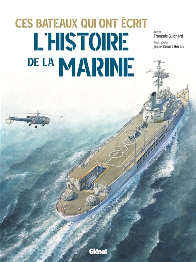 Couverture_Ces bateaux qui ont &eacute;crit l'histoire de la marine