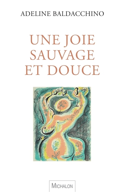 Une joie sauvage et douce