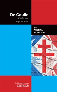 Couverture_De Gaulle : l'éthique du panache