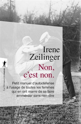 Non c'est non: petit manuel d'autodéfense à l'usage de toutes les femmes qui en ont marre de se faire emmerder sans rien dire