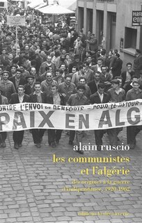 Front cover_Les communistes et l'Algérie : des origines à la guerre d'indépendance, 1920-1962
