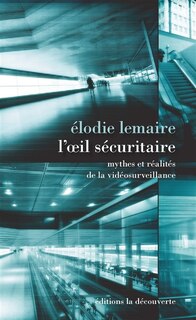 Front cover_L'oeil sécuritaire : mythes et réalités de la vidéosurveillance