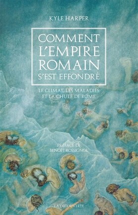 Comment l'Empire romain s'est effondré: le climat, les maladies et la chute de Rome