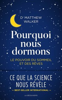 Couverture_Pourquoi nous dormons : le pouvoir du sommeil et des rêves, ce que la science nous révèle