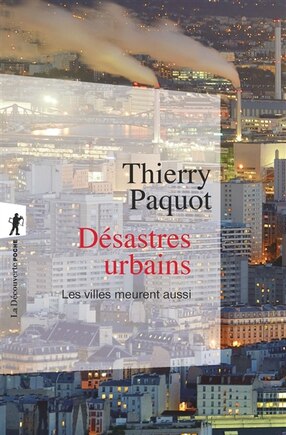 Désastres urbains: les villes meurent aussi