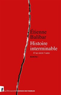 Histoire interminable: d'un siècle l'autre