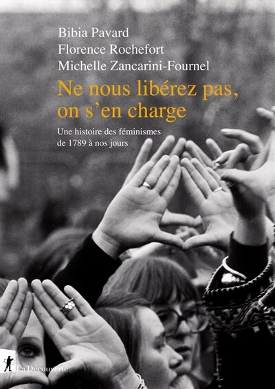 Front cover_Ne nous libérez pas, on s'en charge : une histoire des féminismes de 1789 à nos jours