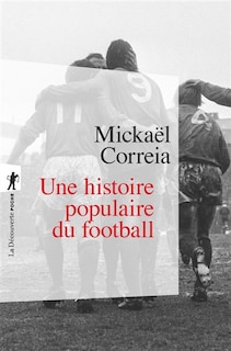 Couverture_UNE HISTOIRE POPULAIRE DU FOOTBALL