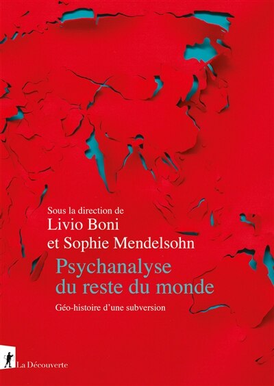 Couverture_Psychanalyse du reste du monde : géo-histoire d'une subversion