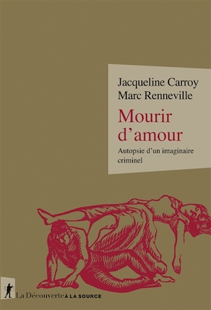 Mourir d'amour: autopsie d'un imaginaire criminel