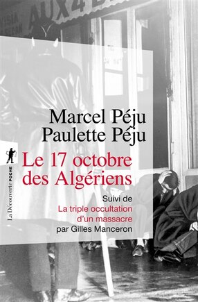 Le 17 octobre des Algériens ; La triple occultation d'un massacre