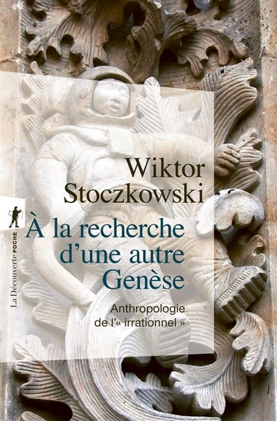 Couverture_A la recherche d'une autre genèse : anthropologie de l'irrationnel