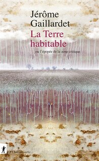 Front cover_La Terre habitable ou L'épopée de la zone critique