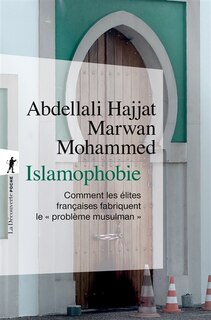Couverture_Islamophobie : comment les élites françaises fabriquent le problème musulman