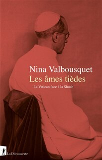 Couverture_Les âmes tièdes : le Vatican face à la Shoah