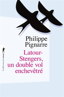 Front cover_Latour-Stengers, un double vol enchevêtré