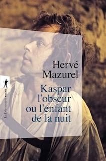 Front cover_Kaspar l'obscur ou L'enfant de la nuit (1833)