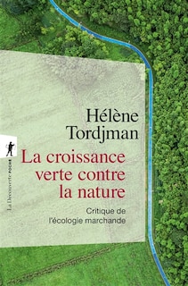 Front cover_La croissance verte contre la nature : critique de l'écologie marchande