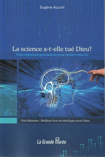 Front cover_La science a-t-elle tué Dieu ? : trois réflexions persuasives pour raviver votre foi
