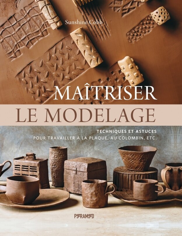 Maîtriser le modelage: Techniques et astuces pour travailler à la plaque, au colombin, etc.