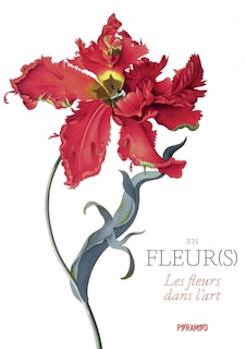 En fleur(s): les fleurs dans l'art