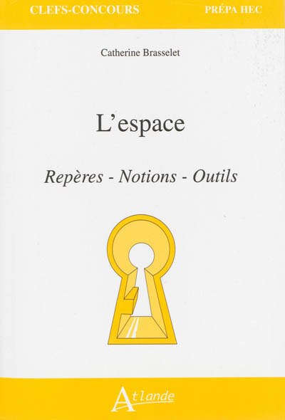 L' espace: repères, notions, outils