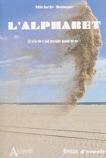L' alphabet: et si la vie était possible quand même ?