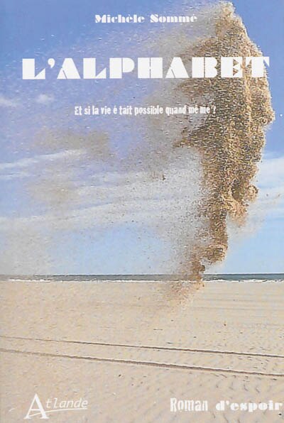 L' alphabet: et si la vie était possible quand même ?